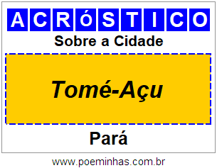 Acróstico Para Imprimir Sobre a Cidade Tomé-Açu