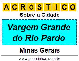 Acróstico Para Imprimir Sobre a Cidade Vargem Grande do Rio Pardo