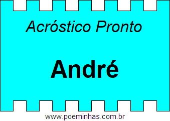 Acróstico Pronto Com o Nome Próprio André