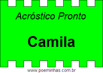 Acróstico Pronto Com o Nome Próprio Camila