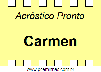 Acróstico Pronto Com o Nome Próprio Carmen