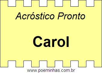 Acróstico Pronto Com o Nome Próprio Carol