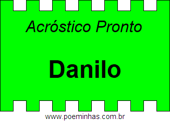 Acróstico Pronto Com o Nome Próprio Danilo