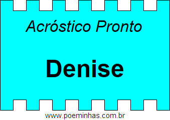 Acróstico Pronto Com o Nome Próprio Denise