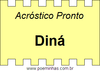 Acróstico Pronto Com o Nome Próprio Diná