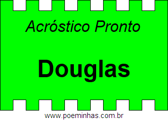 Acróstico Pronto Com o Nome Próprio Douglas