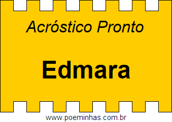 Acróstico Pronto Com o Nome Próprio Edmara