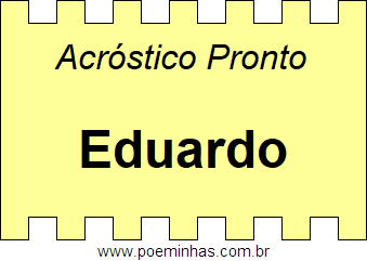 Acróstico Pronto Com o Nome Próprio Eduardo