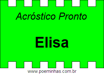 Acróstico Pronto Com o Nome Próprio Elisa