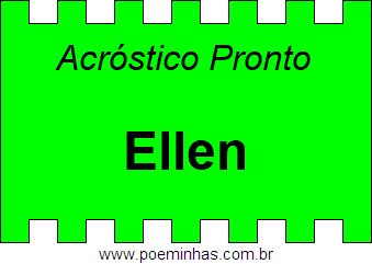 Acróstico Pronto Com o Nome Próprio Ellen