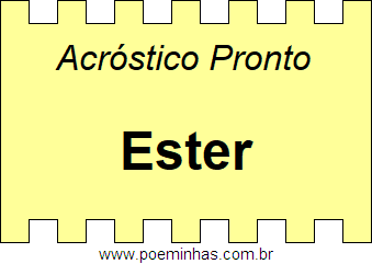 Acróstico Pronto Com o Nome Próprio Ester