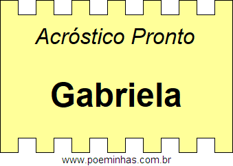 Acróstico Pronto Com o Nome Próprio Gabriela