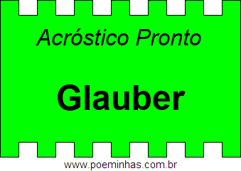 Acróstico Pronto Com o Nome Próprio Glauber