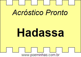 Acróstico Pronto Com o Nome Próprio Hadassa