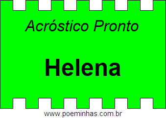 Acróstico Pronto Com o Nome Próprio Helena