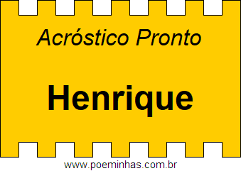 Acróstico Pronto Com o Nome Próprio Henrique