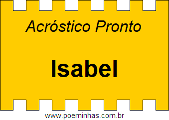 Acróstico Pronto Com o Nome Próprio Isabel