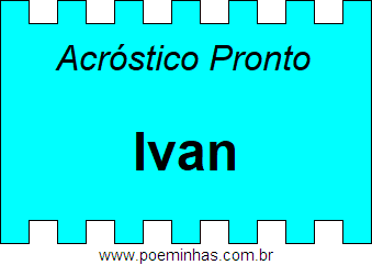 Acróstico Pronto Com o Nome Próprio Ivan