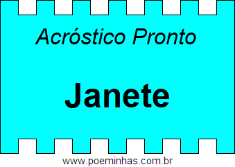 Acróstico Pronto Com o Nome Próprio Janete