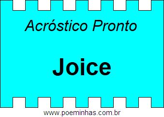 Acróstico Pronto Com o Nome Próprio Joice