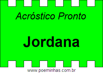 Acróstico Pronto Com o Nome Próprio Jordana