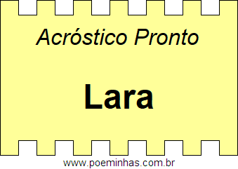 Acróstico Pronto Com o Nome Próprio Lara