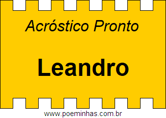 Acróstico Pronto Com o Nome Próprio Leandro