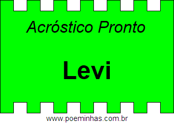 Acróstico Pronto Com o Nome Próprio Levi