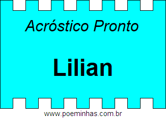 Acróstico Pronto Com o Nome Próprio Lilian