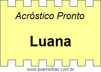 Acróstico Pronto Com o Nome Próprio Luana