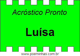 Acróstico Pronto Com o Nome Próprio Luísa