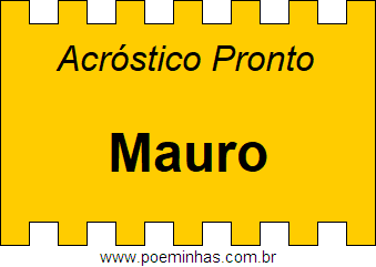 Acróstico Pronto Com o Nome Próprio Mauro