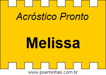 Acróstico Pronto Com o Nome Próprio Melissa