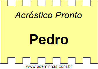 Acróstico Pronto Com o Nome Próprio Pedro