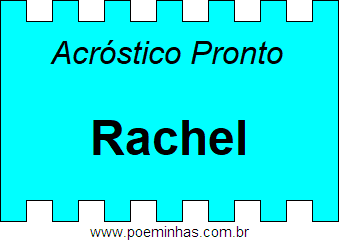 Acróstico Pronto Com o Nome Próprio Rachel
