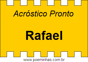 Acróstico Pronto Com o Nome Próprio Rafael