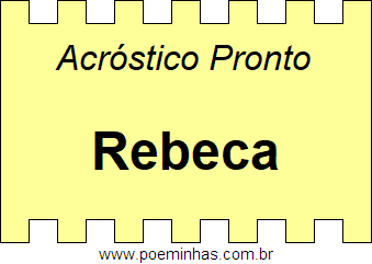 Acróstico Pronto Com o Nome Próprio Rebeca