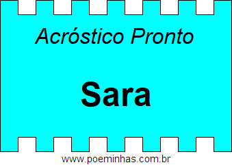 Acróstico Pronto Com o Nome Próprio Sara