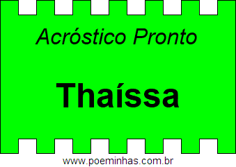 Acróstico Pronto Com o Nome Próprio Thaíssa