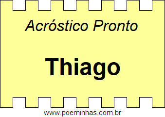 Acróstico Pronto Com o Nome Próprio Thiago