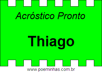 Acróstico Pronto Com o Nome Próprio Thiago