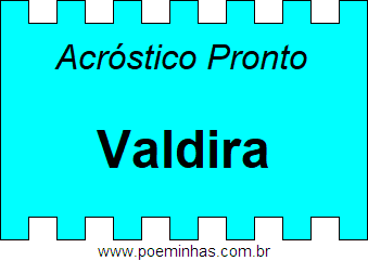 Acróstico Pronto Com o Nome Próprio Valdira