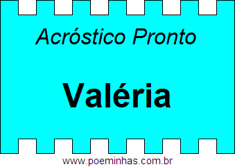 Acróstico Pronto Com o Nome Próprio Valéria