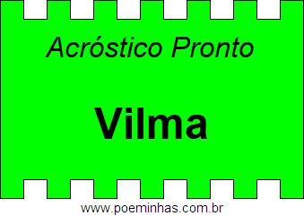 Acróstico Pronto Com o Nome Próprio Vilma