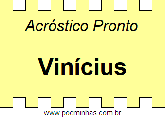 Acróstico Pronto Com o Nome Próprio Vinícius