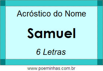 Acrostico De Samuel Acrosticos Com Frases Das Qualidades Das Pessoas