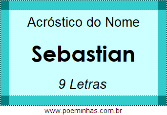 Acrostico De Sebastian Acrosticos Com Frases Das Qualidades Das Pessoas