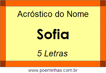 Acrostico De Sofia Acrosticos De Frases Com Qualidades Das Pessoas