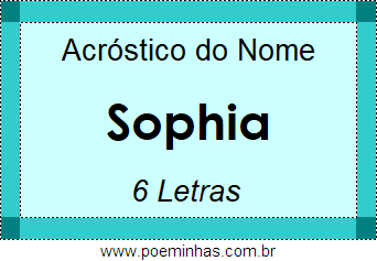 Acrostico De Sophia Acrosticos De Frases Com Qualidades Das Pessoas