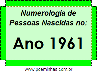 Numerologia de Quem Nasceu no Ano 1961